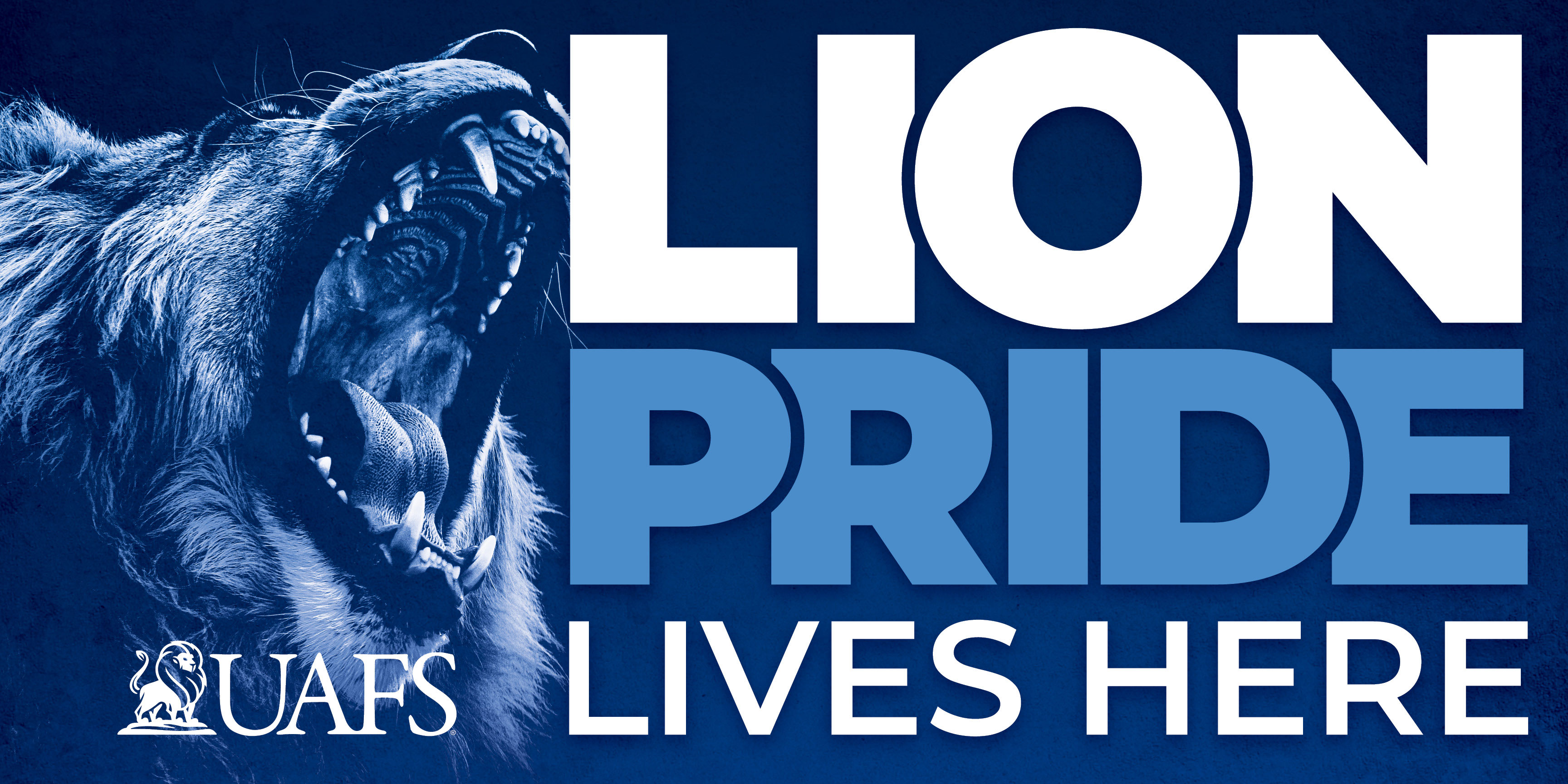 Graphic with a roaring lion on the left and bold text reading ‘LION PRIDE LIVES HERE’ above the UAFS logo.