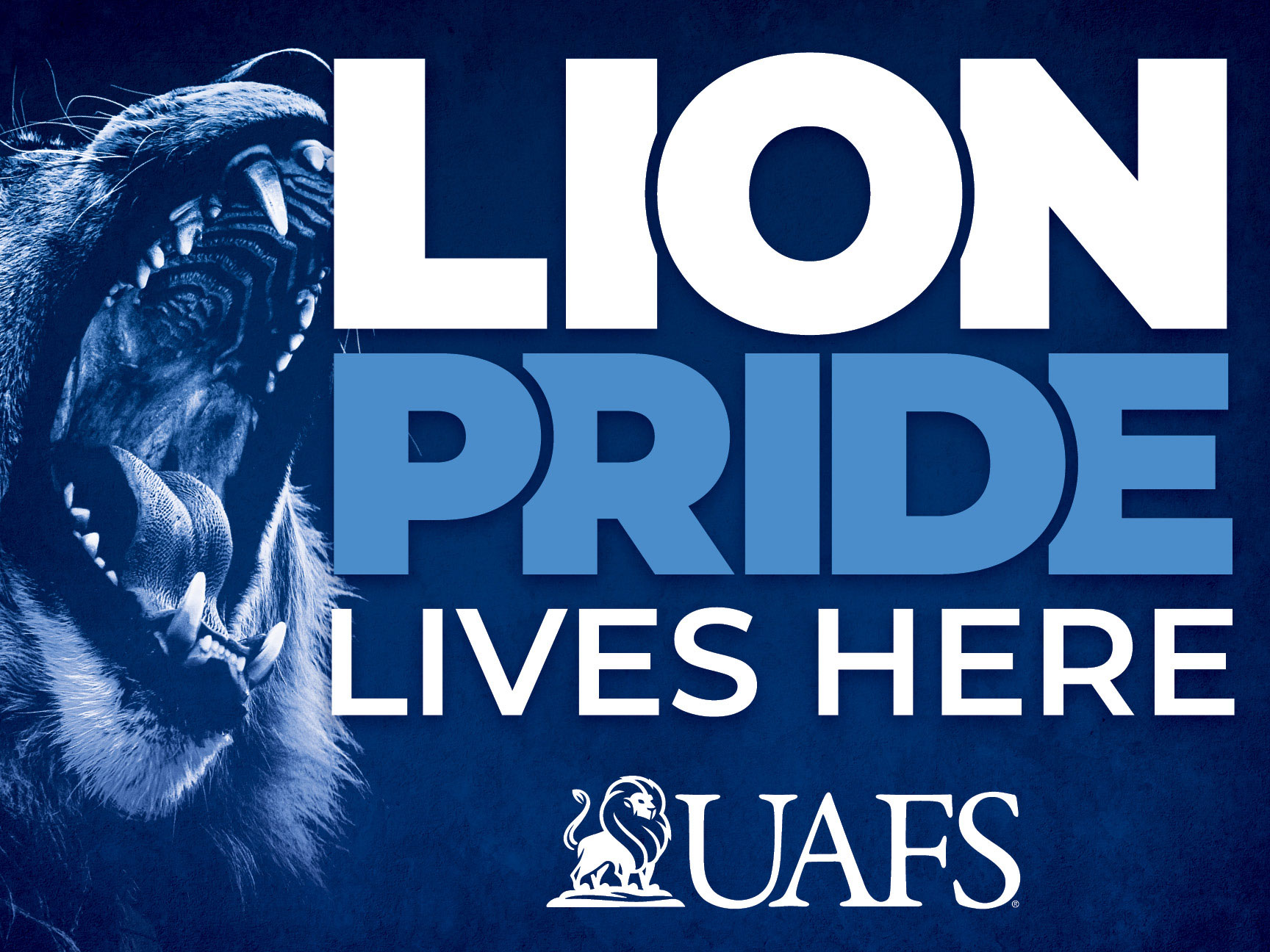 Graphic with a roaring lion on the left and bold text reading ‘LION PRIDE LIVES HERE’ above the UAFS logo.